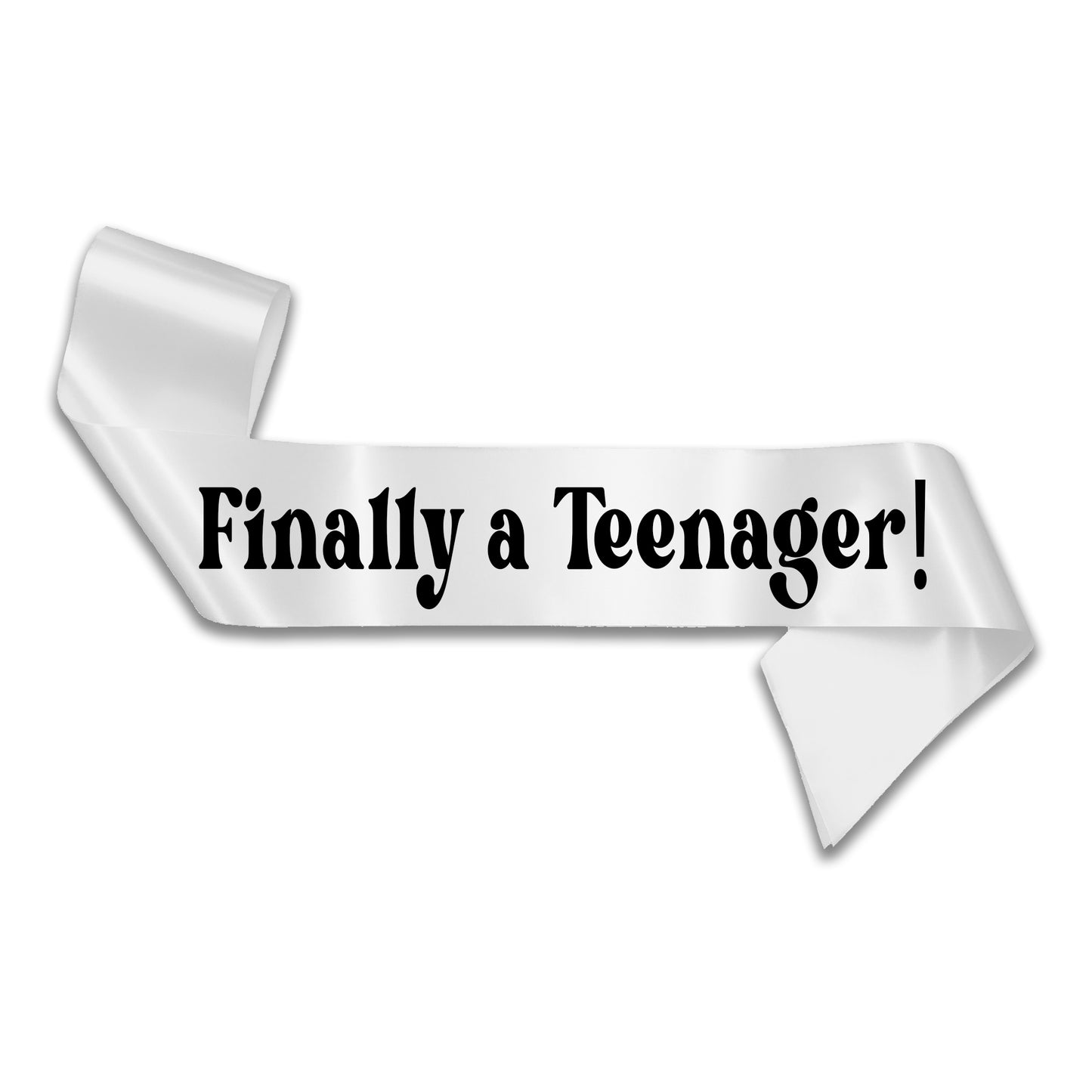 Finally a Teenager! 13th Birthday Sash - 13th Birthday Party - Happy Thirteenth Birthday - Teenager Today - Choose from many colours