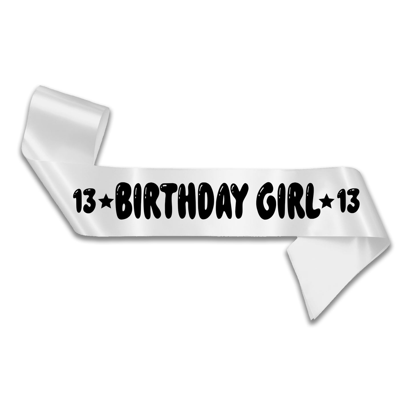 Birthday Girl 13 - 13th Birthday Sash - 13th Birthday Party - Happy Thirteenth Birthday - Teenager Today - Choose from many colours