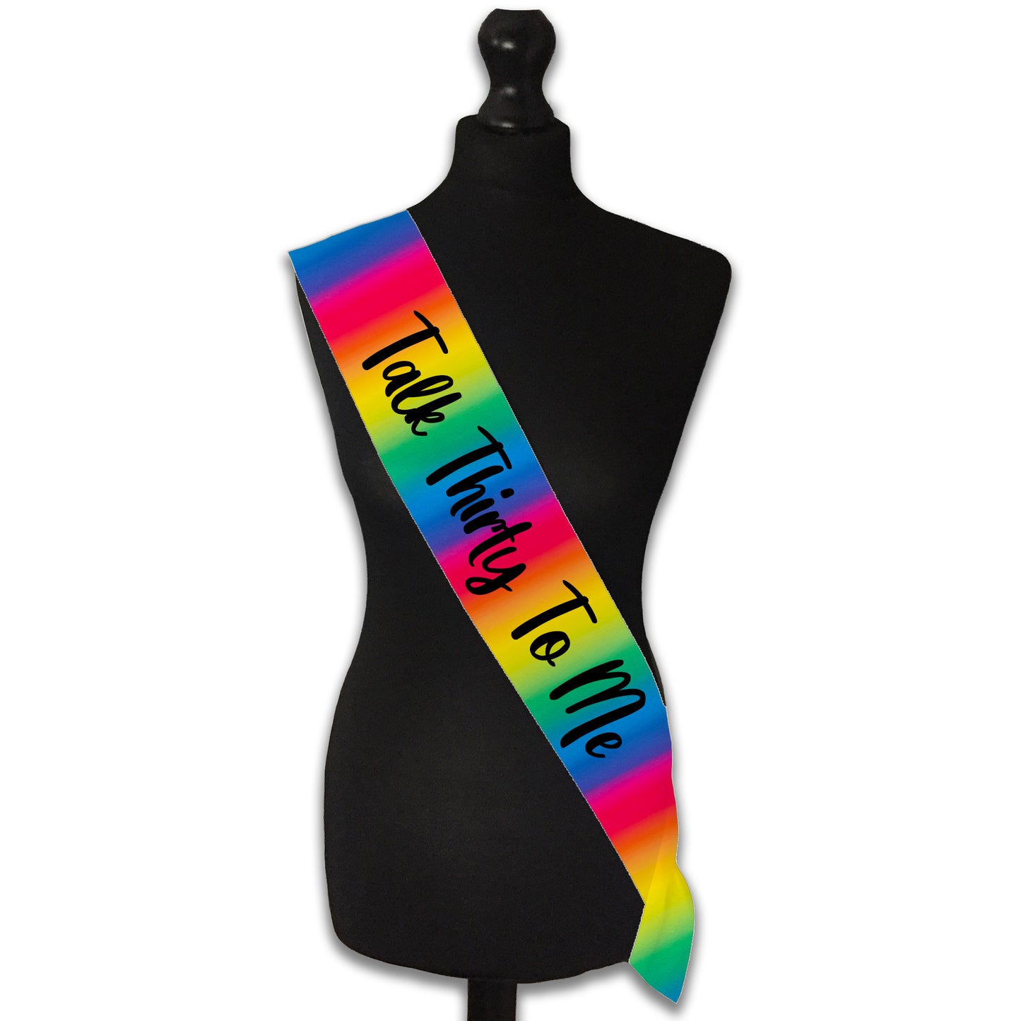 Talk Thirty To Me Birthday Sash - 30th Birthday Party - Happy 30th Birthday - Choose from many colours