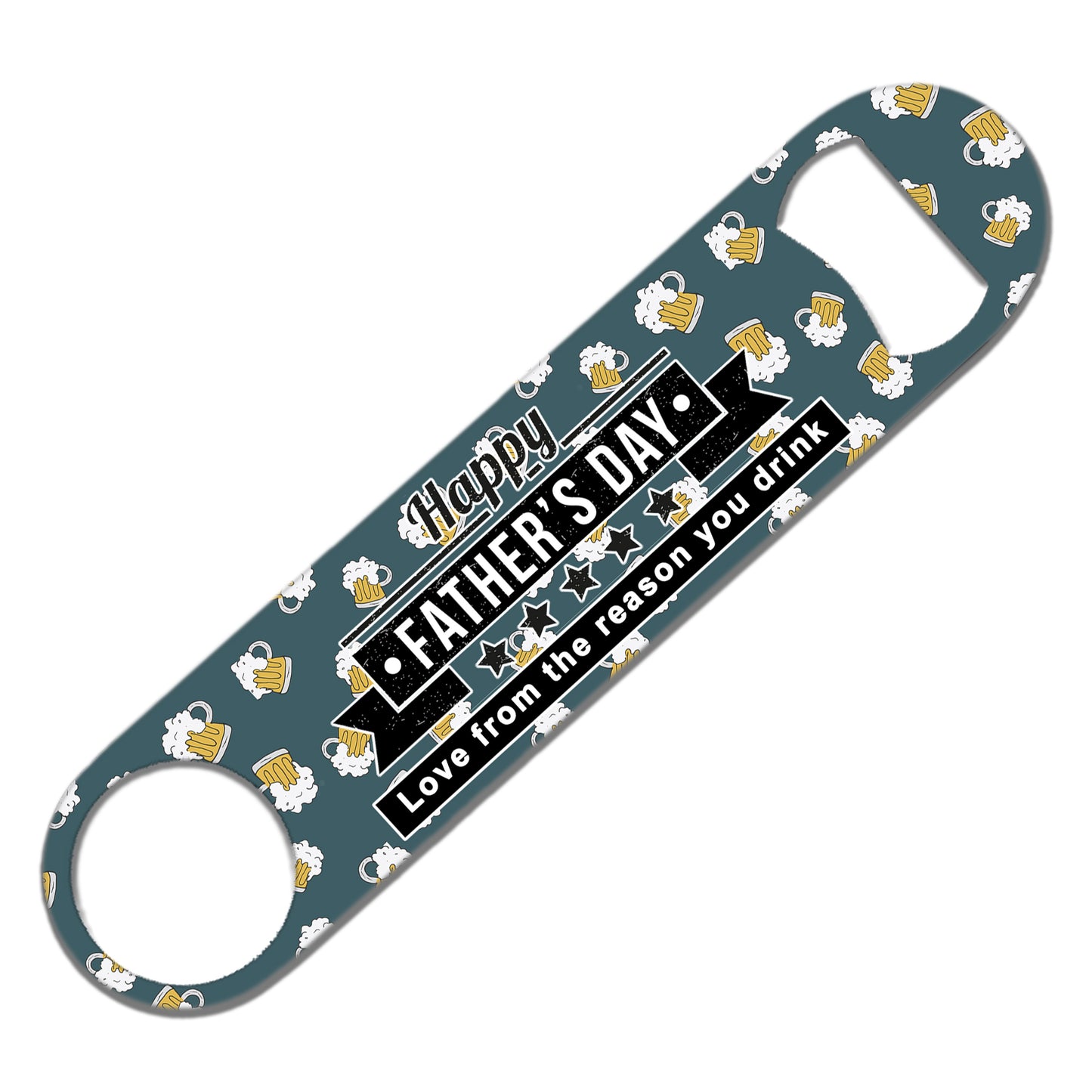 Father's Day Bottle Opener - Love From The Reason You Drink