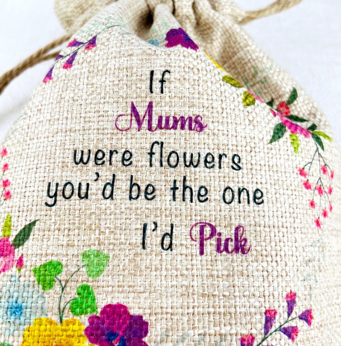 Mum Gift Flower Seed Bag - If Mums were Flowers You'd be The one I'd Pick - Gardening Gift