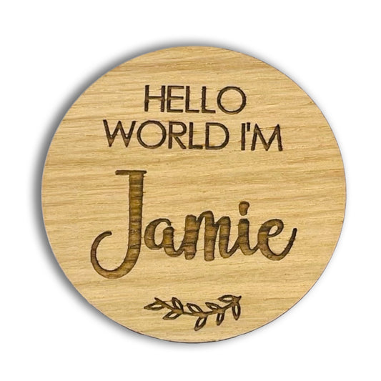 Personalised 'Hello World I'm Name' Disk | Sustainable Wooden Oak | Pregnancy Announcement Disk Baby Arrival Shower - Add Any Name!