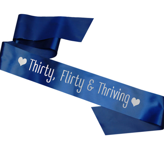 Thirty, Flirty and Thriving Sash