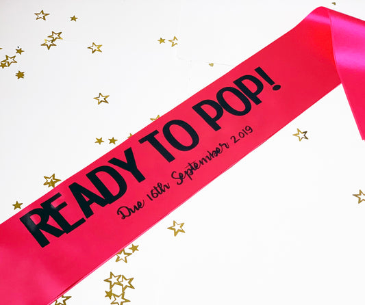 Ready to Pop Due Date Personalised Baby Shower Sash