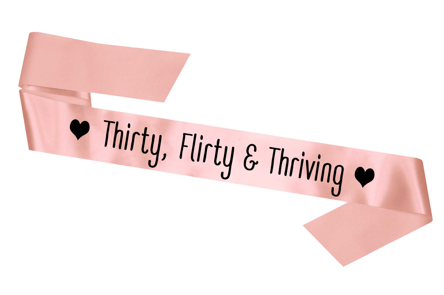 Thirty, Flirty and Thriving Sash