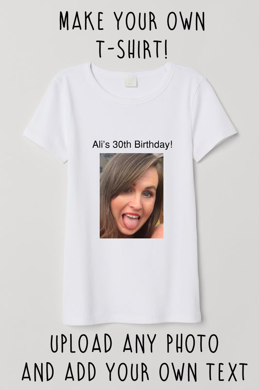 Personalised Make your Own T-shirt!