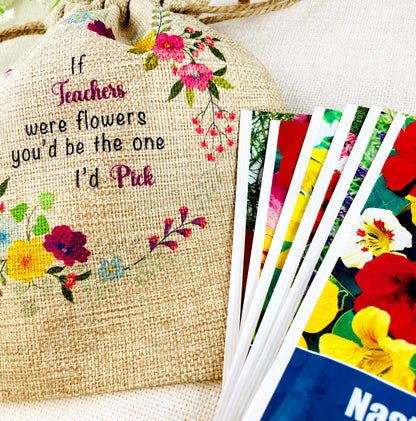 Teacher Gift Flower Seed Bag - If Teachers were Flowers You'd be The one I'd Pick - Gardening Gift