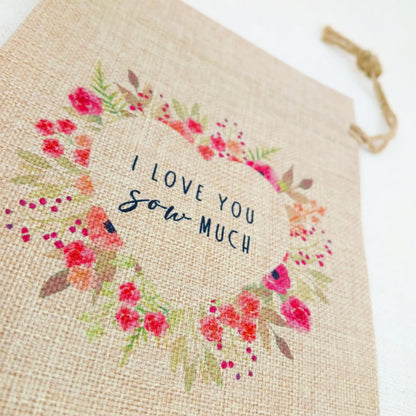Flower Seed Bag I Love You Sow Much – Gardening Gift for Valentine’s Day, Birthday or Mother’s Day