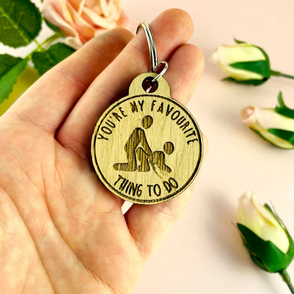 You're My Favourite Thing To Do Keyring - Couple - Valentines, Birthday, Anniversary