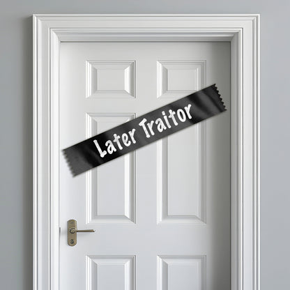 Later Traitor Sash Sorry You're Leaving Work New Job Gifts Farewell Retirement Party - Choose from many colours