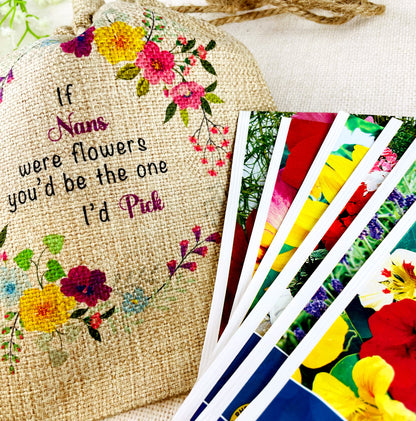 Nan Gift Flower Seed Bag - If Nans were Flowers You'd be The one I'd Pick - Gardening Gift