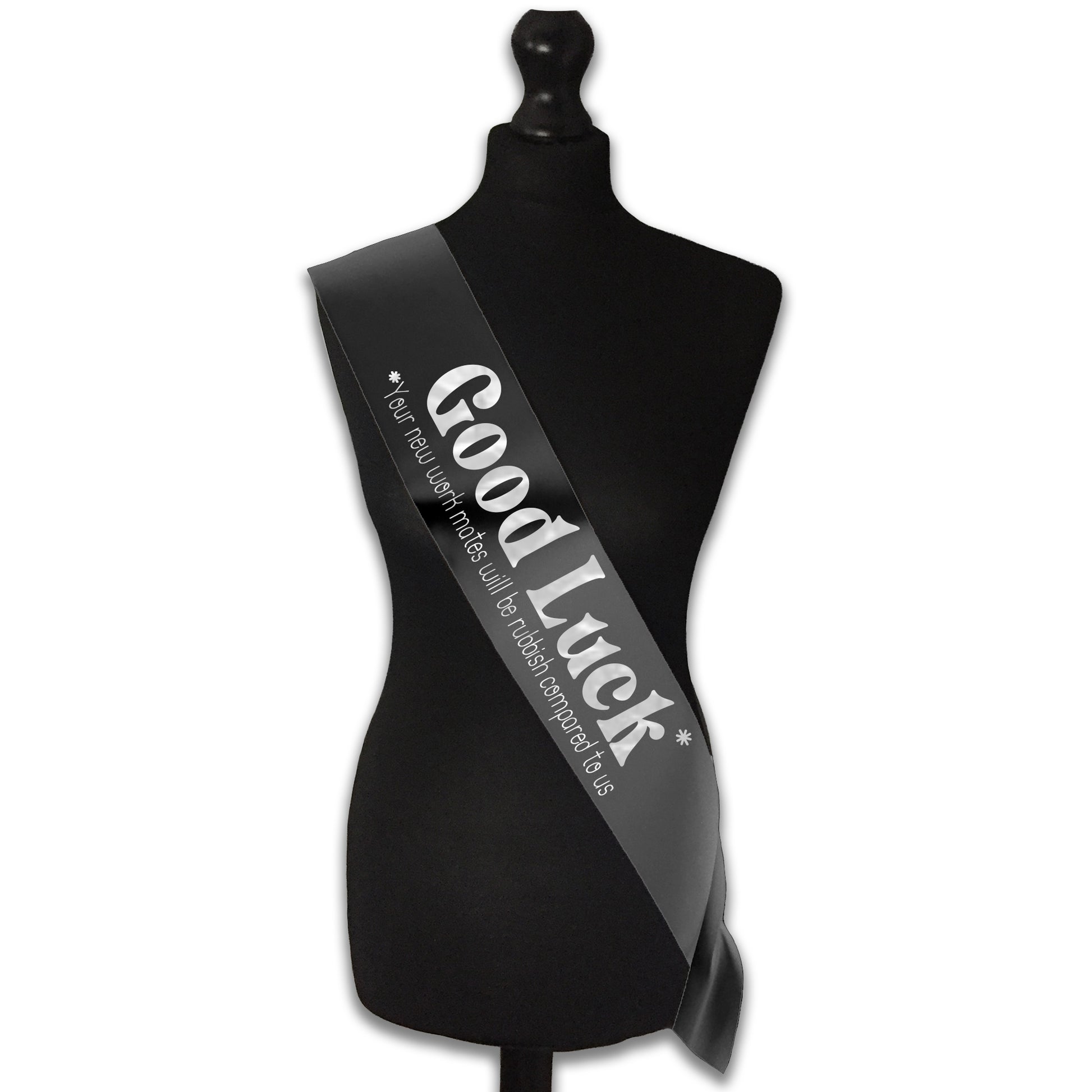 Good Luck Your Work Mates Will Be Rubbish Sash Sorry You're Leaving Work New Job Gifts Farewell Retirement Party - Choose from many colours