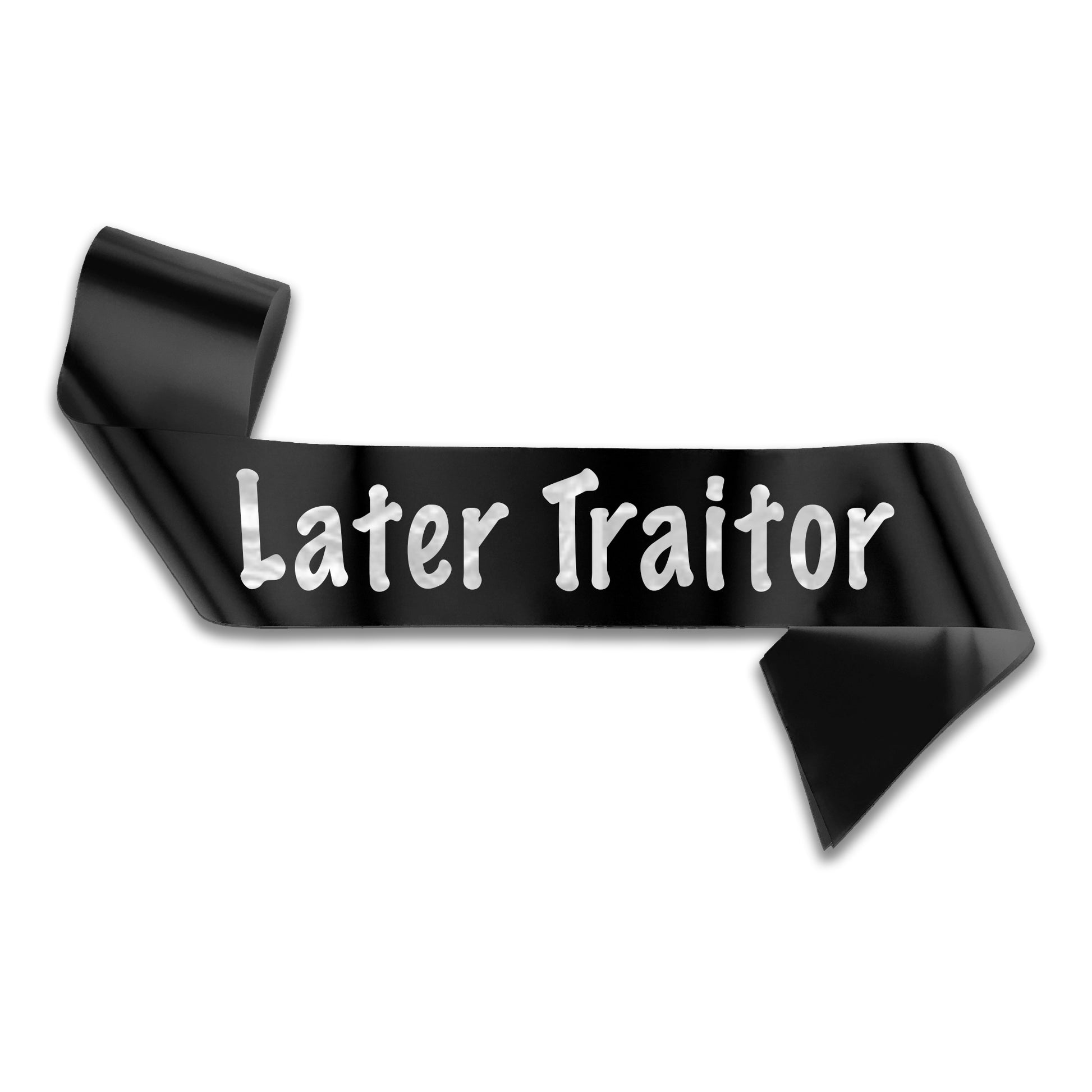 Later Traitor Sash Sorry You're Leaving Work New Job Gifts Farewell Retirement Party - Choose from many colours