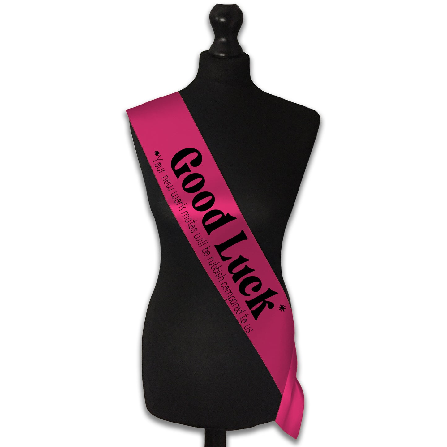 Good Luck Your Work Mates Will Be Rubbish Sash Sorry You're Leaving Work New Job Gifts Farewell Retirement Party - Choose from many colours