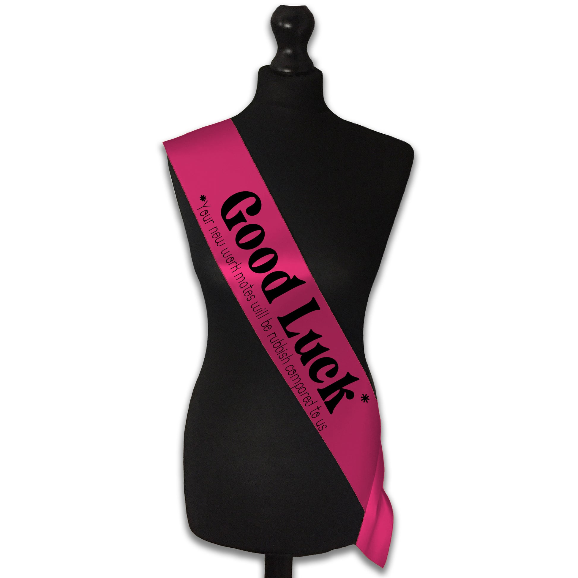 Good Luck Your Work Mates Will Be Rubbish Sash Sorry You're Leaving Work New Job Gifts Farewell Retirement Party - Choose from many colours