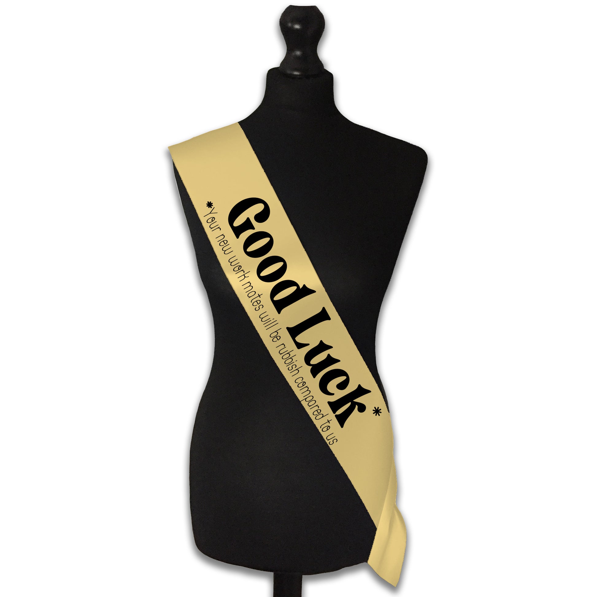 Good Luck Your Work Mates Will Be Rubbish Sash Sorry You're Leaving Work New Job Gifts Farewell Retirement Party - Choose from many colours
