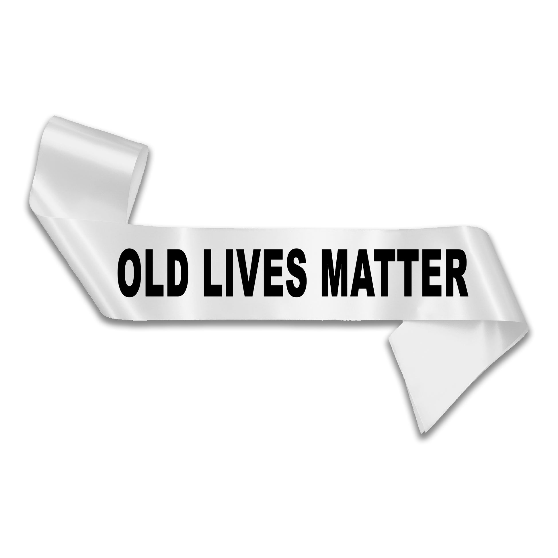 Old Lives Matter Birthday Sash - Birthday Party - 30th 40th 50th 60th 70th Birthday - Choose from many colours