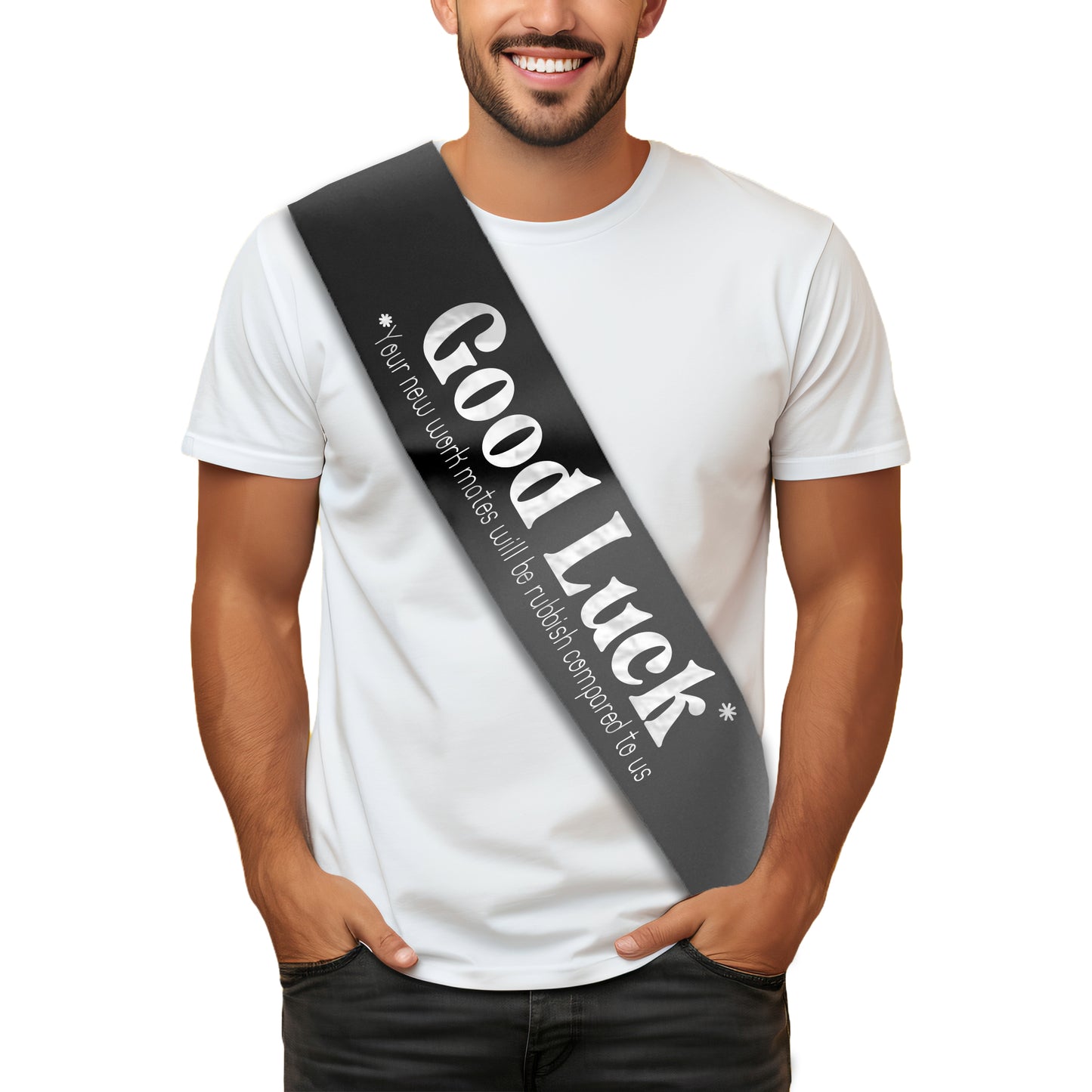 Good Luck Your Work Mates Will Be Rubbish Sash Sorry You're Leaving Work New Job Gifts Farewell Retirement Party - Choose from many colours