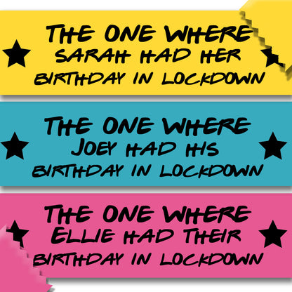Personalised The One Where Birthday Lockdown Banner